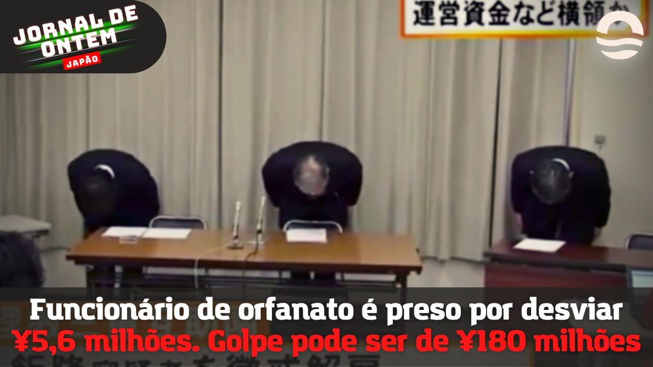 Funcionário de orfanato é preso por desviar ¥5,6 milhões, mas pode o desvio total pode ser de ¥180 milhões